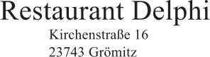 Restaurant Delphi  Kirchenstraße 16 23743 Grömitz