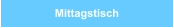 Mittagstisch